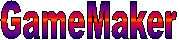 GameMaker